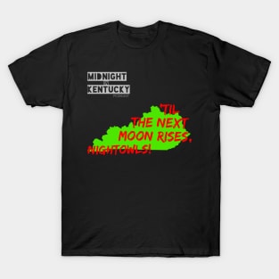 'Til the Next Moon Rises! T-Shirt